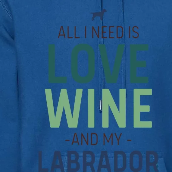 Valentine's Day Wine Lover And Labrador Dog Owner Gift Premium Hoodie