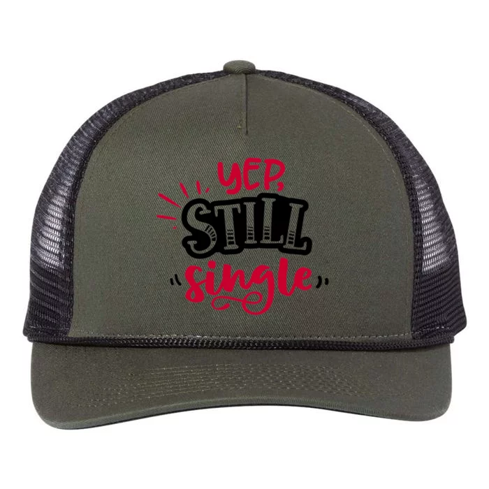 Valentine's Day Yep Still Single Great Giftsingle Awareness Day Gift Retro Rope Trucker Hat Cap