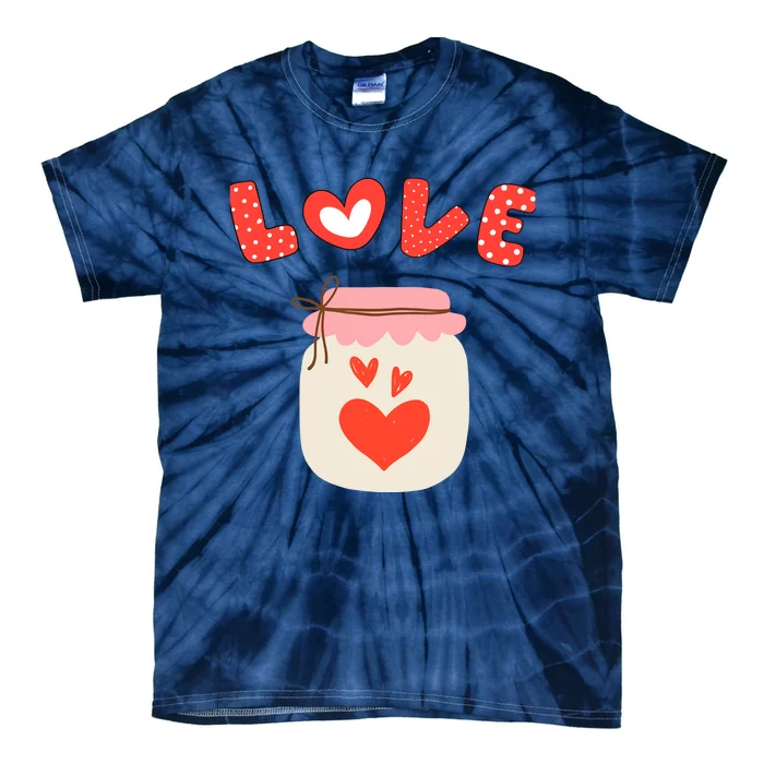 Valentine's Day You Are In My Favorite Love Jar Place Tie-Dye T-Shirt