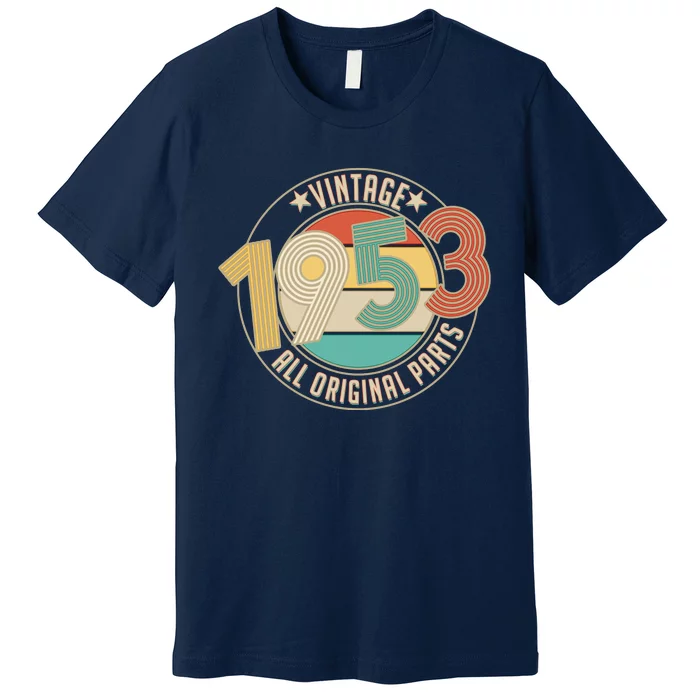 Vintage Emblem All Original Parts 1953 70th Birthday Premium T-Shirt