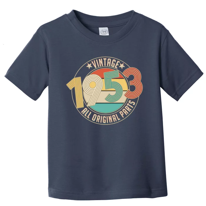 Vintage Emblem All Original Parts 1953 70th Birthday Toddler T-Shirt