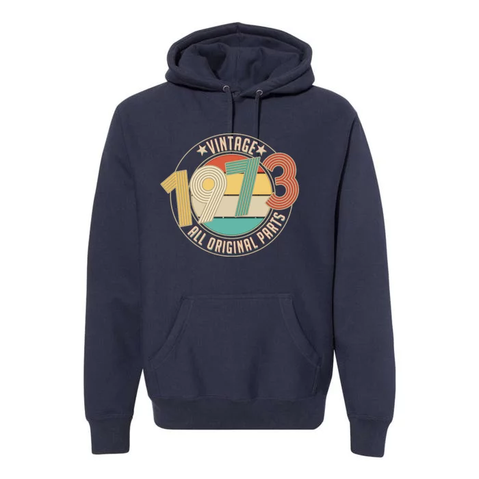 Vintage Emblem All Original Parts 1973 50th Birthday Premium Hoodie