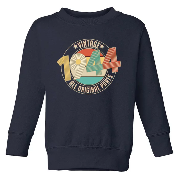 Vintage Emblem All Original Parts 1944 80th Birthday Toddler Sweatshirt