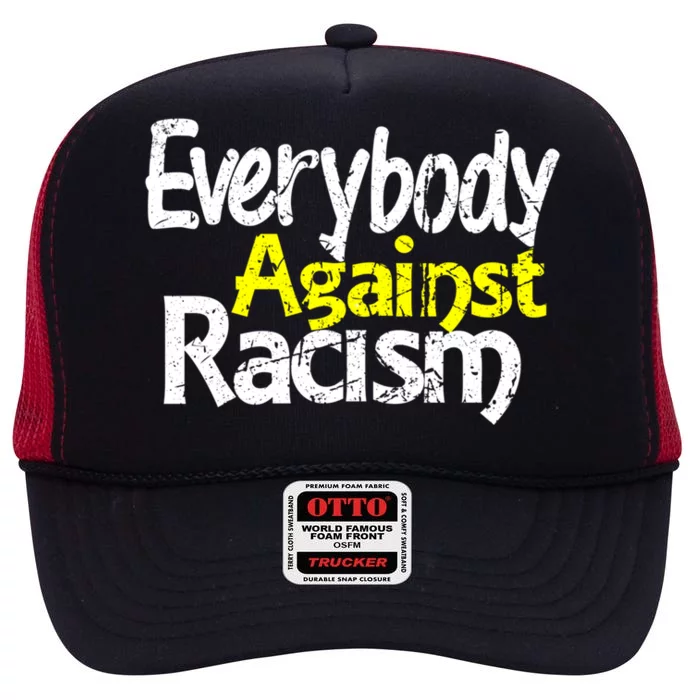 Vintage Everybody Against Racism Shout Out To Your City Gift High Crown Mesh Trucker Hat