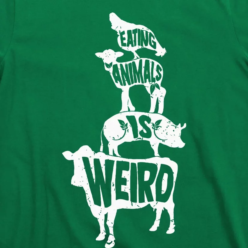 Veganism Eating Animals Is Weird Vegan Life T-Shirt