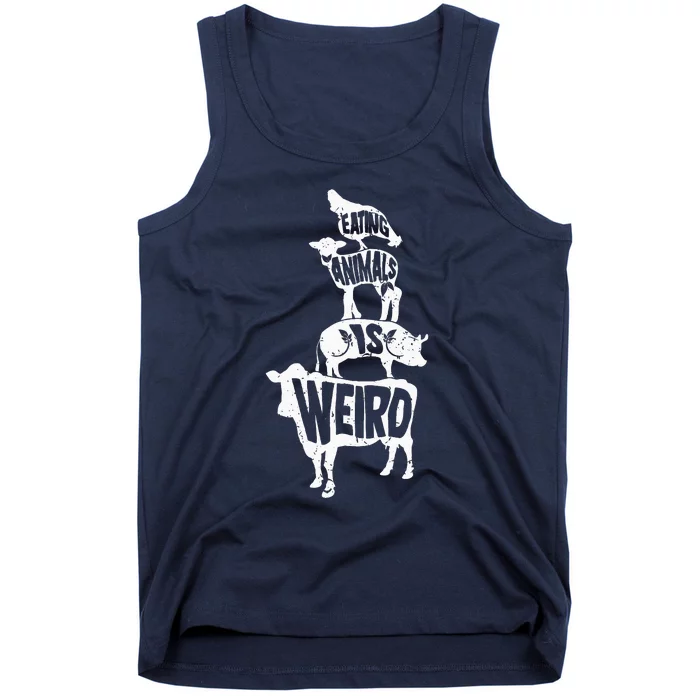 Veganism Eating Animals Is Weird Vegan Life Tank Top