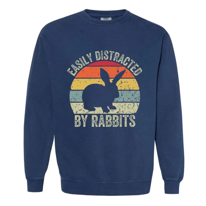 Vintage Easily Distracted By Rabbits Happy Easter Day Garment-Dyed Sweatshirt