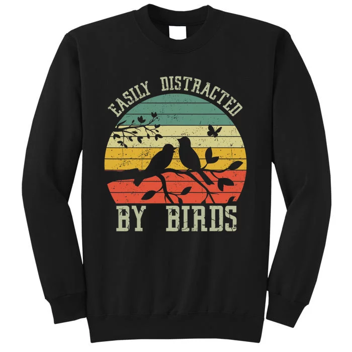 Vintage Easily Distracted By Birds Funny For Bird Watcher Tall Sweatshirt