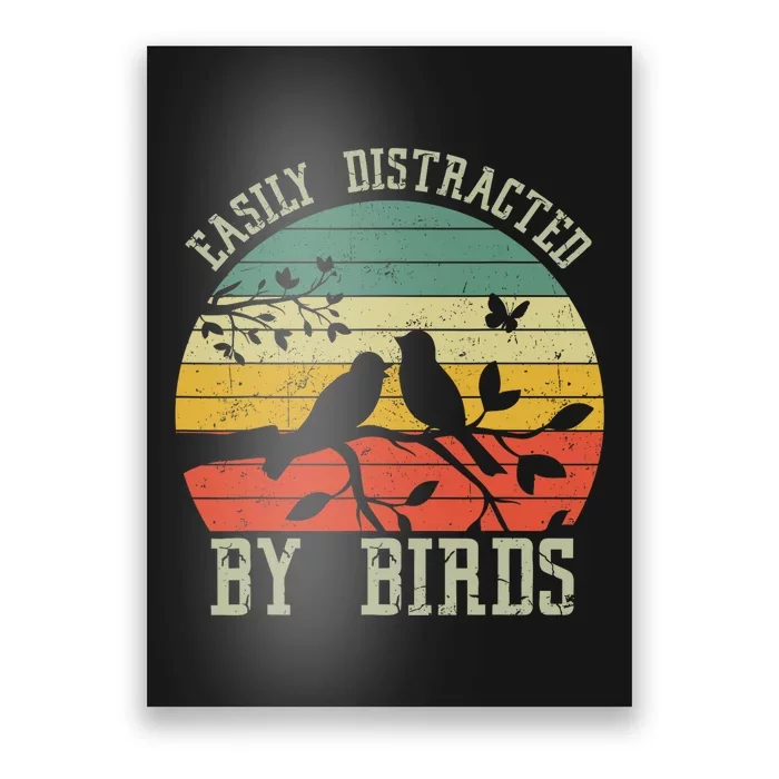 Vintage Easily Distracted by Birds Funny for Bird Watcher Poster