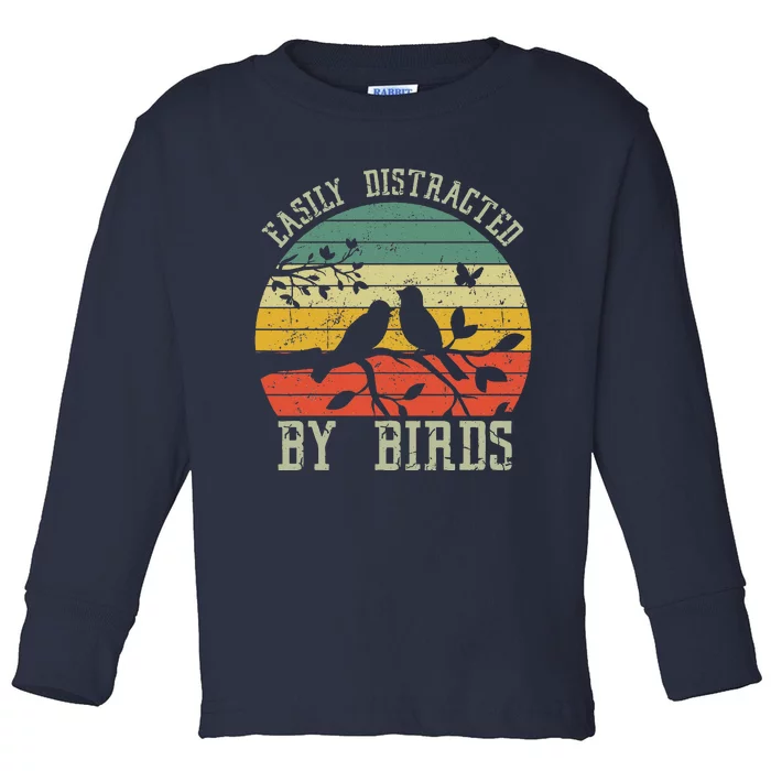 Vintage Easily Distracted By Birds Funny For Bird Watcher Toddler Long Sleeve Shirt