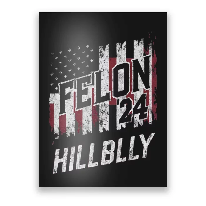 Vintage Elections Felon Hillbilly 2024 Us Flag Poster