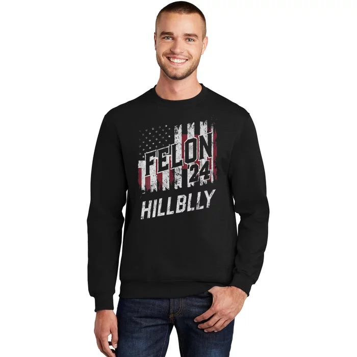 Vintage Elections Felon Hillbilly 2024 Us Flag Tall Sweatshirt