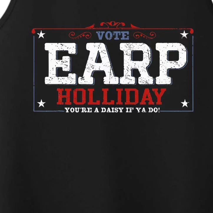 Vote Earp Holliday YouRe A Daisy If Ya Do America Performance Tank