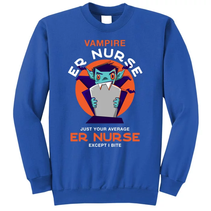 Vampire Er Nurse Halloween Emergency Nurse Scary Gift Tall Sweatshirt