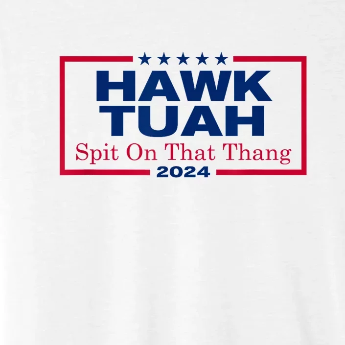 Viral Election Parody Hawk Tush Spit On That Thang 2024 Meme Gift ChromaSoft Performance T-Shirt