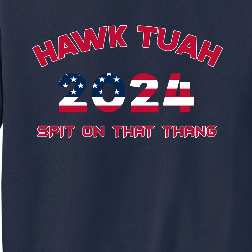 Viral Election Parody Hawk Tush Spit On That Thang Sweatshirt