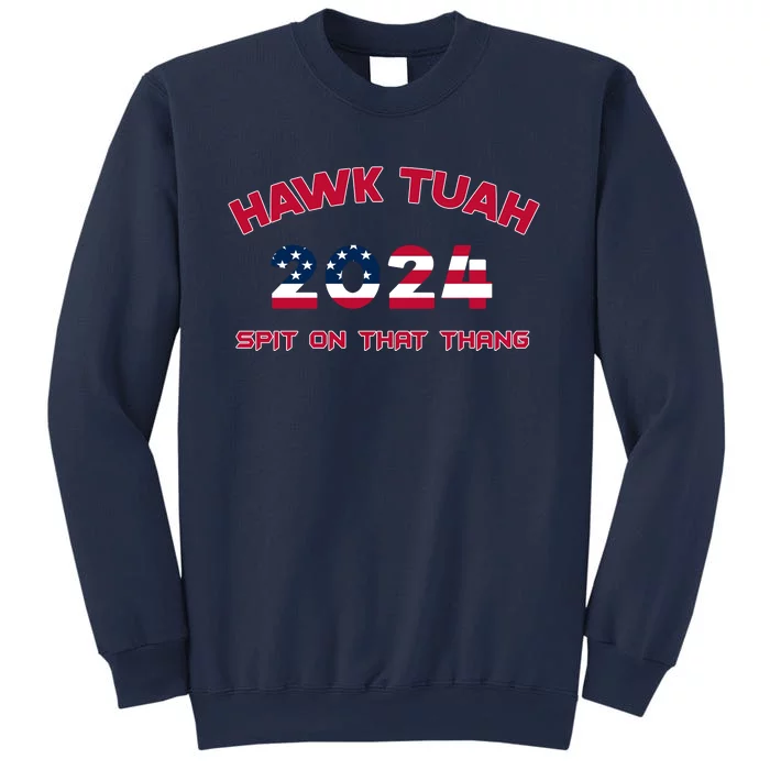 Viral Election Parody Hawk Tush Spit On That Thang Sweatshirt