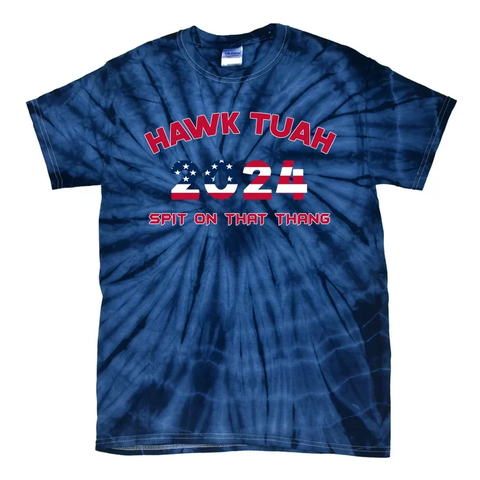 Viral Election Parody Hawk Tush Spit On That Thang Tie-Dye T-Shirt