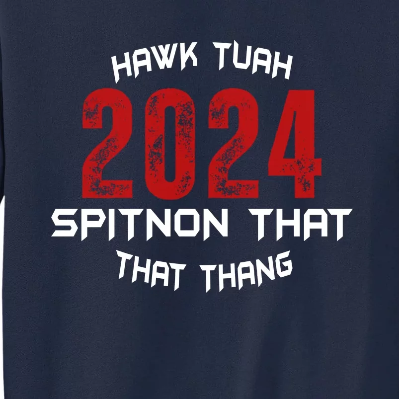 Viral Election Parody 2024 Hawk Tush Spit On That Thang Tall Sweatshirt