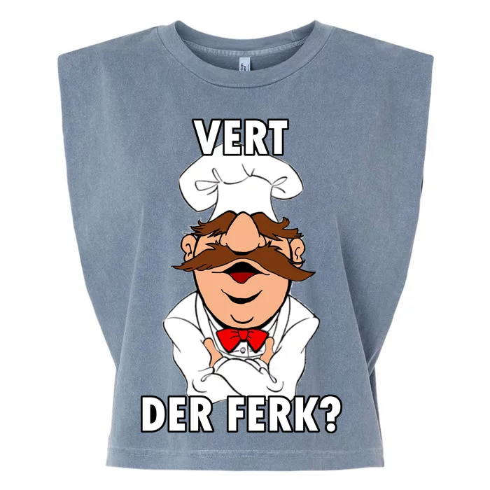 Vert Der Ferk? Chef Garment-Dyed Women's Muscle Tee