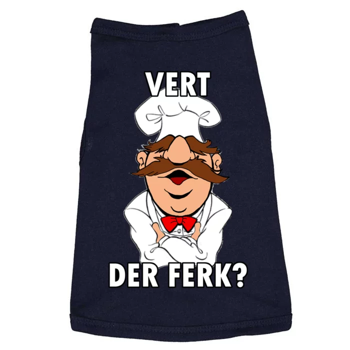 Vert Der Ferk? Chef Doggie Tank