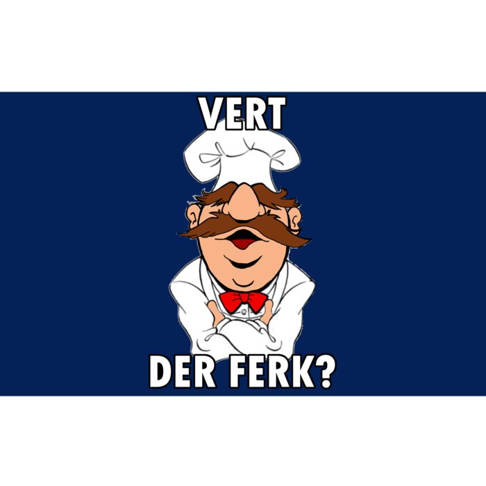 Vert Der Ferk? Chef Bumper Sticker