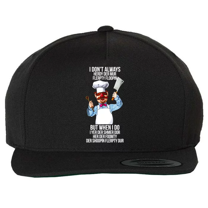 Vert Der Ferk I Don't Always Hery Dur Wool Snapback Cap