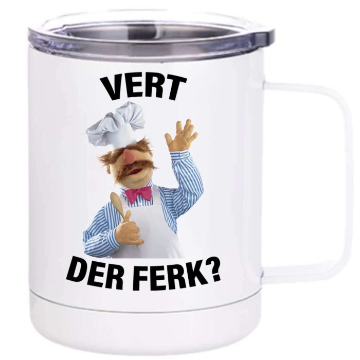 Vert Der Ferk Swedish Chef Front & Back 12oz Stainless Steel Tumbler Cup