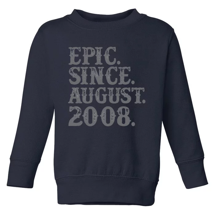 Vintage Epic Since August 2008 Birth Year Legendary Gifts Toddler Sweatshirt