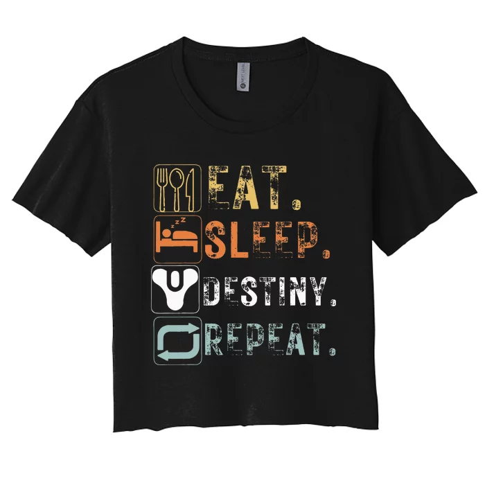 Vintage Eat Sleep Destiny Repeat Funny Eat Sleep Destiny Women's Crop Top Tee