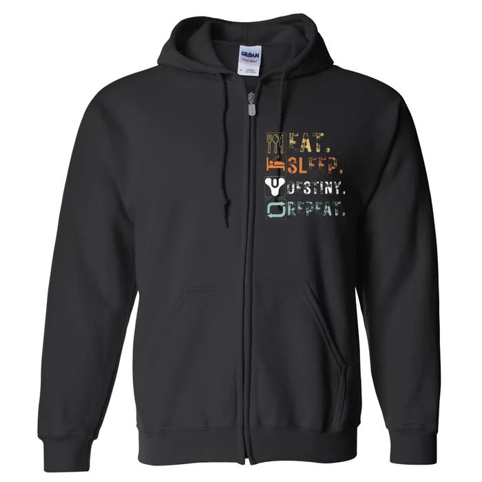 Vintage Eat Sleep Destiny Repeat Funny Eat Sleep Full Zip Hoodie