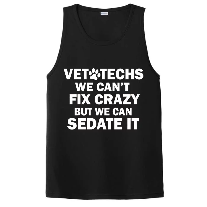 Vet Techs We Can't Fix Crazy But Can Sedate It Performance Tank