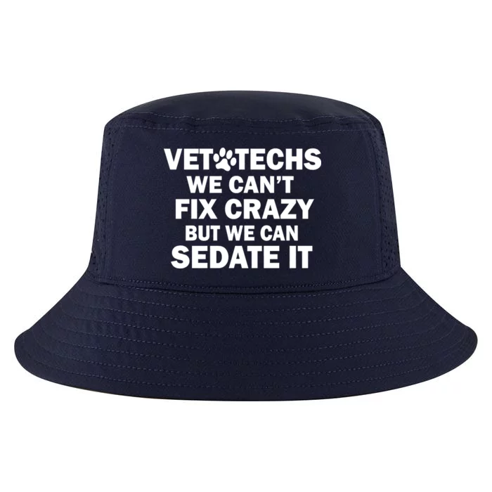 Vet Techs We Can't Fix Crazy But Can Sedate It Cool Comfort Performance Bucket Hat