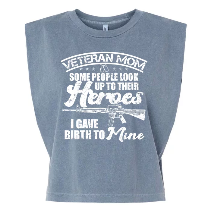 Veteran Mom Gave Birth To My Hero Garment-Dyed Women's Muscle Tee