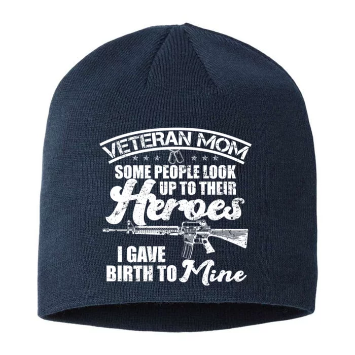 Veteran Mom Gave Birth To My Hero 8 1/2in Sustainable Knit Beanie