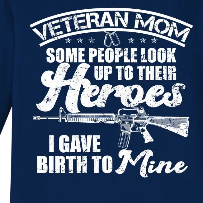 Veteran Mom Gave Birth To My Hero Baby Long Sleeve Bodysuit