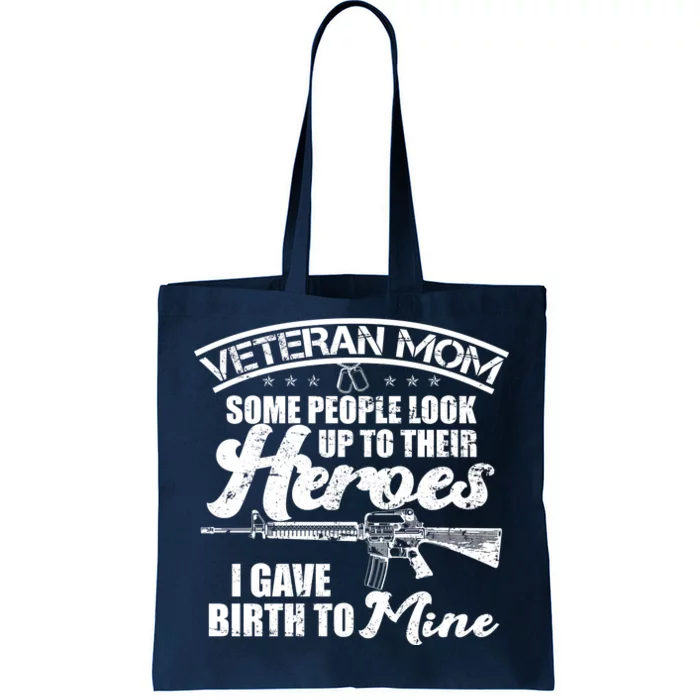 Veteran Mom Gave Birth To My Hero Tote Bag