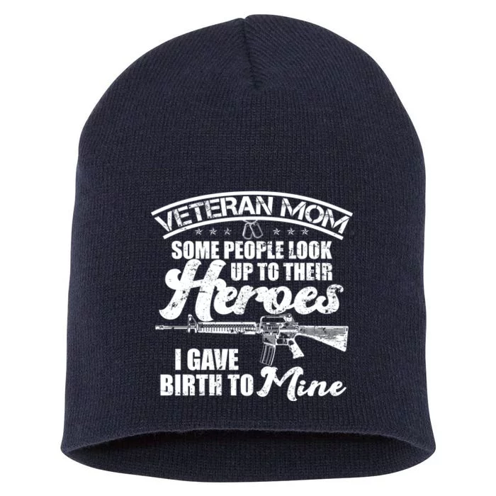 Veteran Mom Gave Birth To My Hero Short Acrylic Beanie