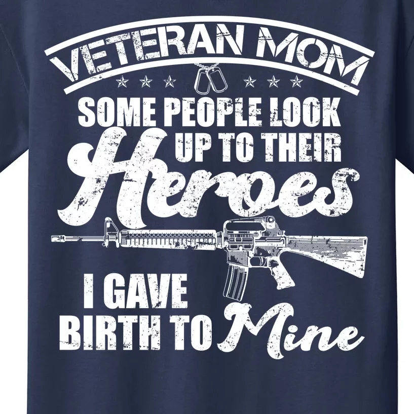 Veteran Mom Gave Birth To My Hero Kids T-Shirt