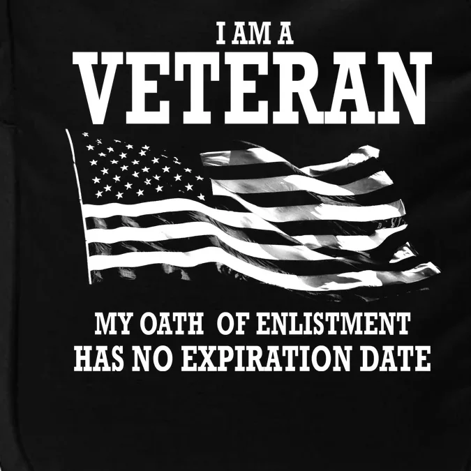 Veteran My Oath Of Enlistment Has No Expiration Date Impact Tech Backpack