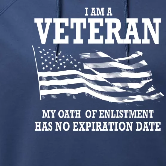 Veteran My Oath Of Enlistment Has No Expiration Date Performance Fleece Hoodie