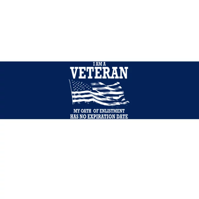 Veteran My Oath Of Enlistment Has No Expiration Date Bumper Sticker