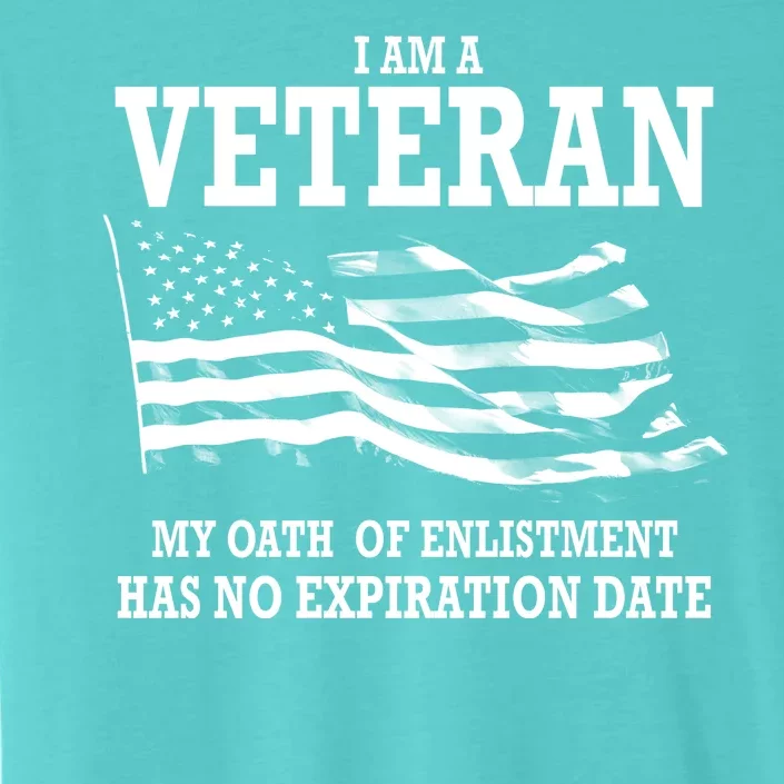 Veteran My Oath Of Enlistment Has No Expiration Date ChromaSoft Performance T-Shirt