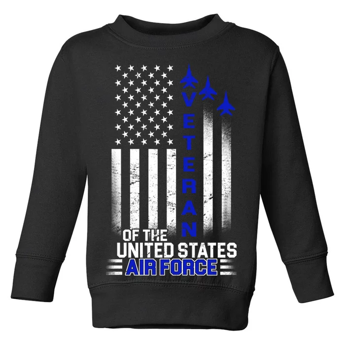 Veteran Of The United States Air Force Toddler Sweatshirt