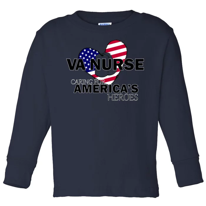 Veteran VA Nurse Caring For America's Heroes Toddler Long Sleeve Shirt