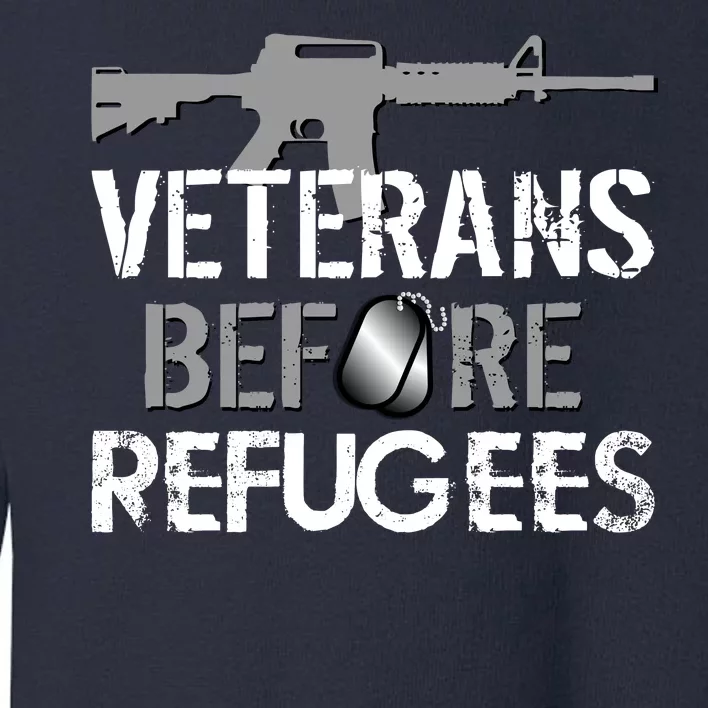 Veterans Before Refugees Toddler Sweatshirt