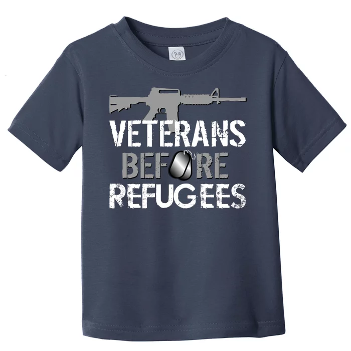 Veterans Before Refugees Toddler T-Shirt