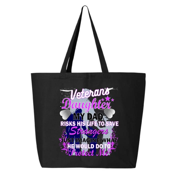 Veteran's Daughter My Dad Risks His Life Protect Me 25L Jumbo Tote