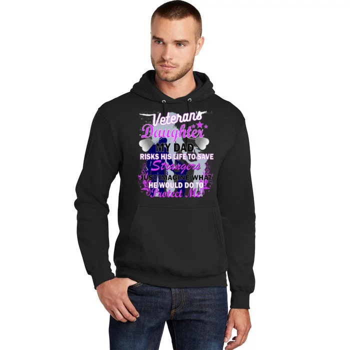 Veteran's Daughter My Dad Risks His Life Protect Me Tall Hoodie