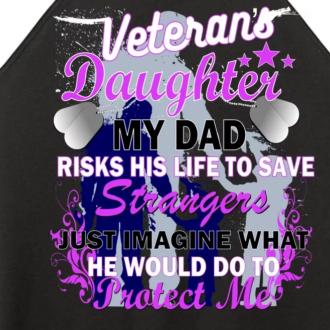 Veteran's Daughter My Dad Risks His Life Protect Me Women’s Perfect Tri Rocker Tank